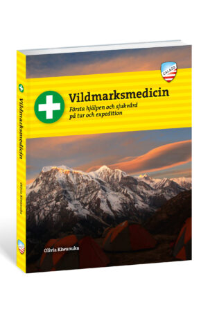 Vildmarksmedicin - Första hjälpen och sjukvård på tur och expedition